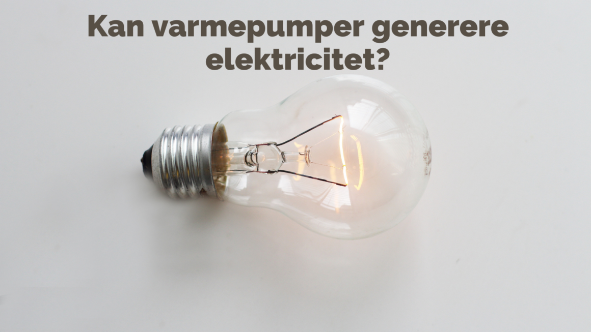 Kan varmepumper generere elektricitet? Ja, her er hvordan